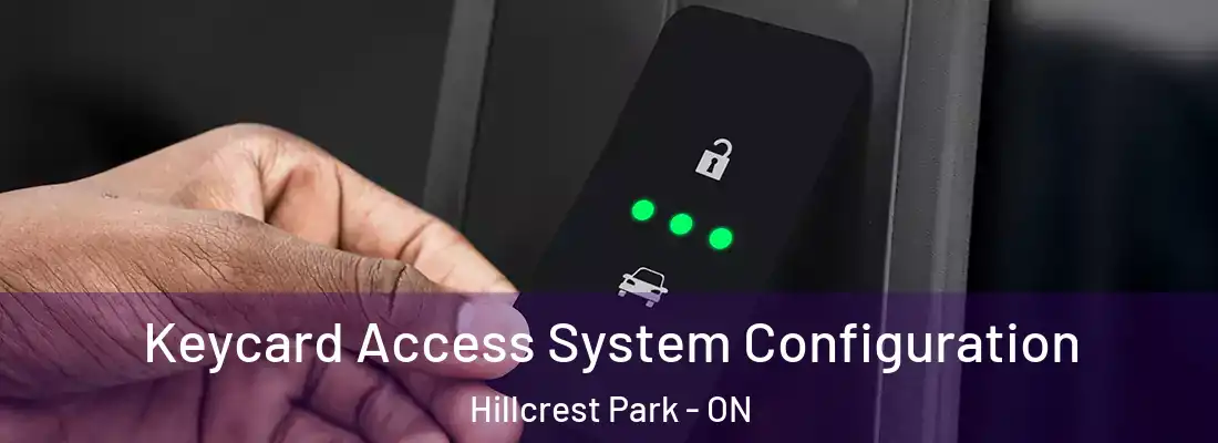  Keycard Access System Configuration Hillcrest Park - ON
