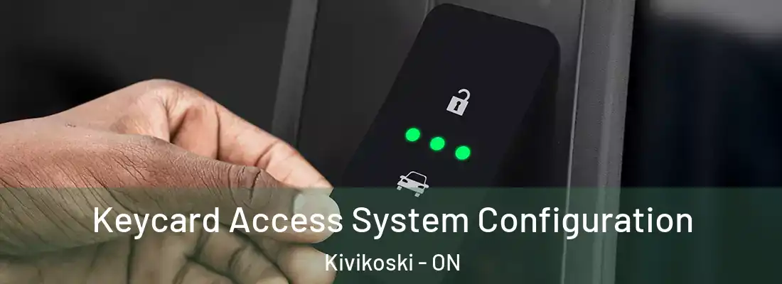  Keycard Access System Configuration Kivikoski - ON