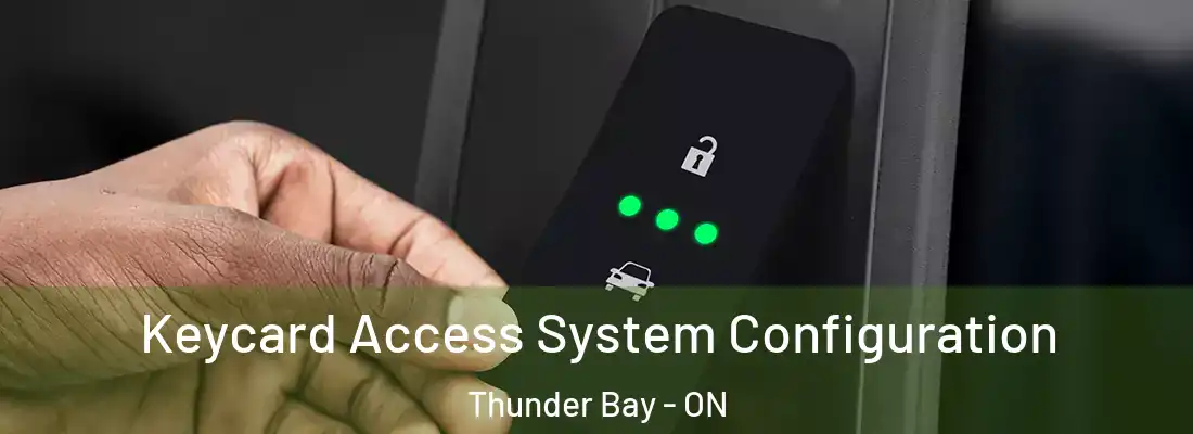 Keycard Access System Configuration Thunder Bay - ON