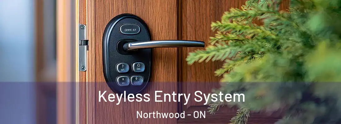 Keyless Entry System Northwood - ON