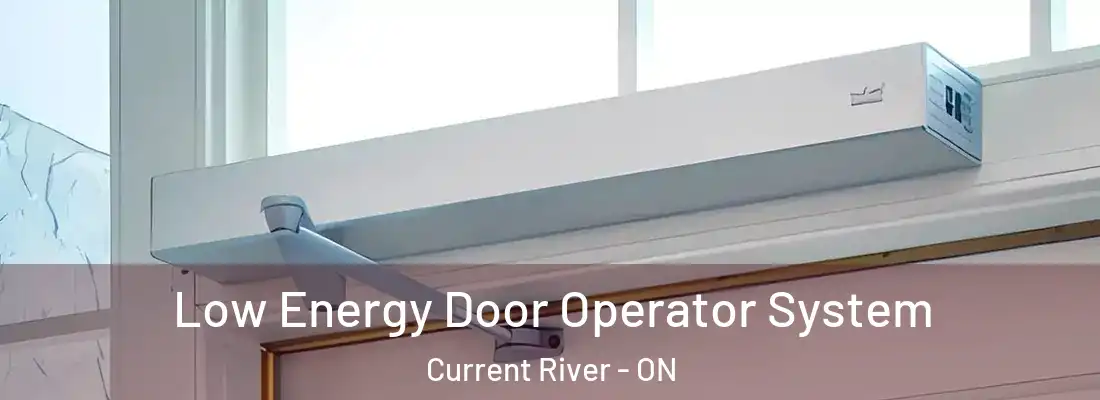 Low Energy Door Operator System Current River - ON