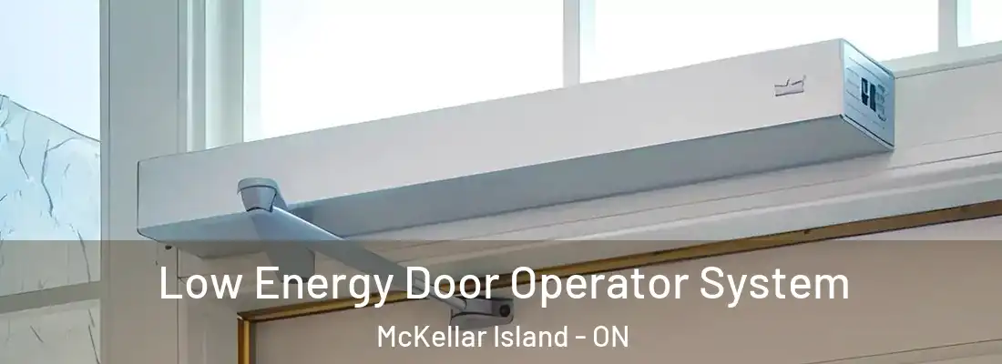  Low Energy Door Operator System McKellar Island - ON