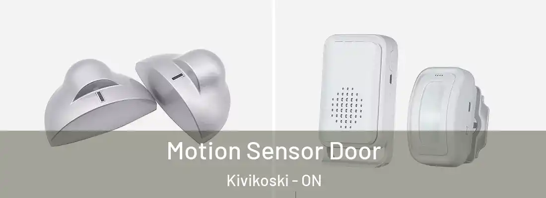  Motion Sensor Door Kivikoski - ON