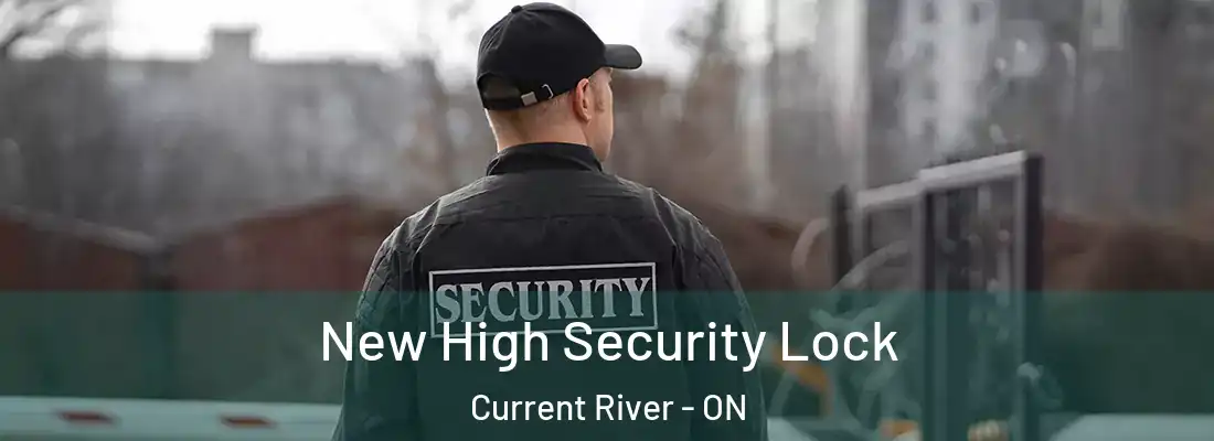 New High Security Lock Current River - ON