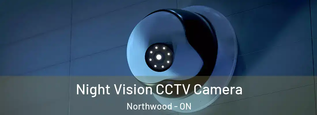  Night Vision CCTV Camera Northwood - ON