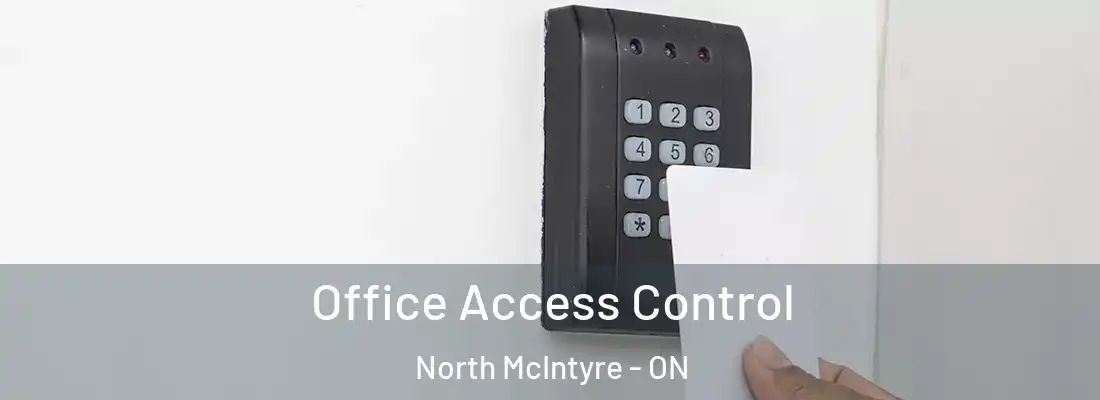  Office Access Control North McIntyre - ON