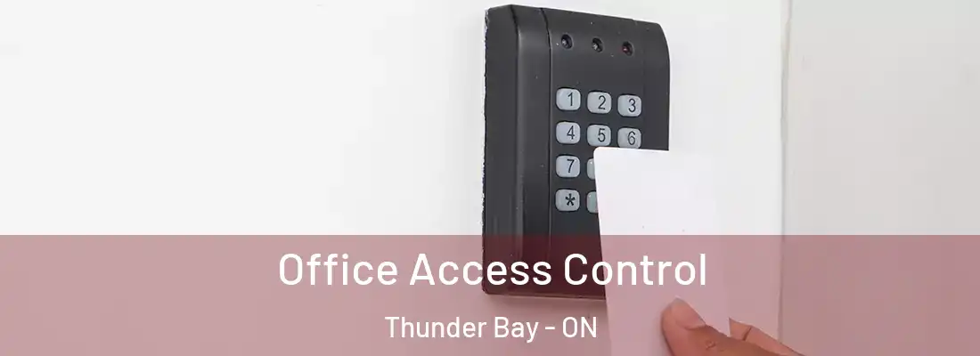  Office Access Control Thunder Bay - ON