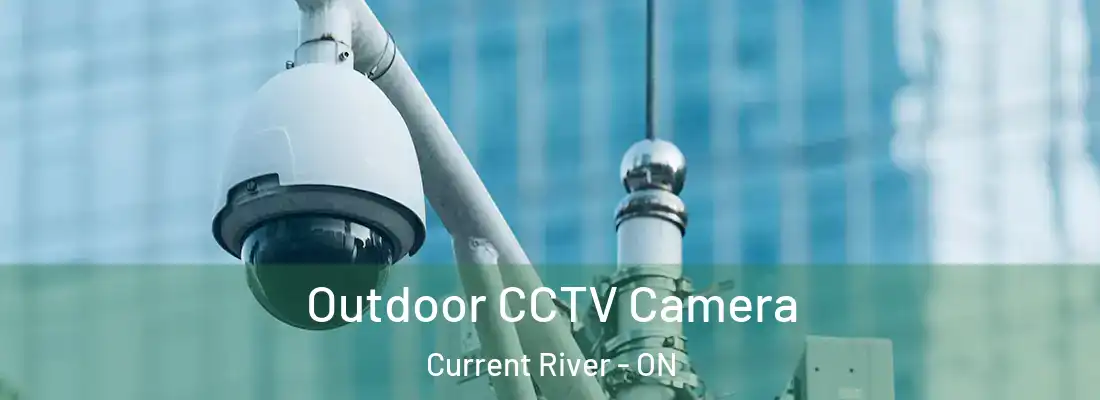  Outdoor CCTV Camera Current River - ON