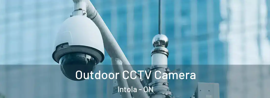  Outdoor CCTV Camera Intola - ON