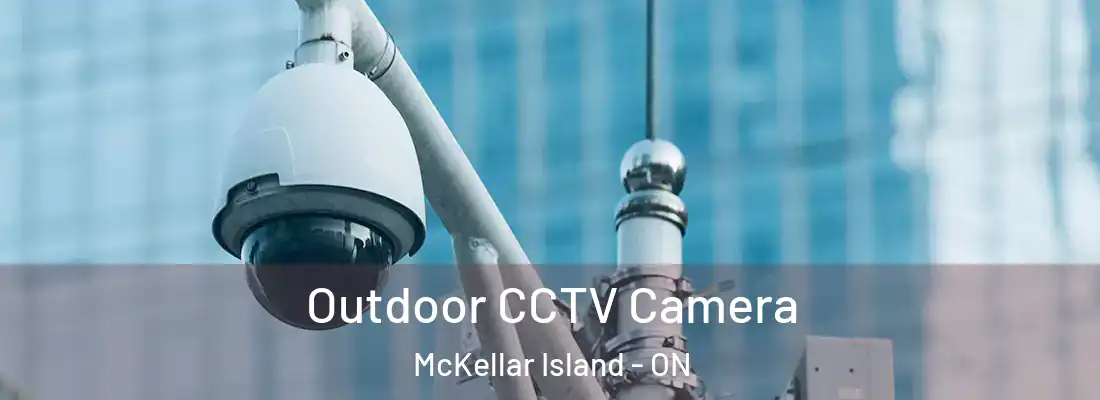  Outdoor CCTV Camera McKellar Island - ON