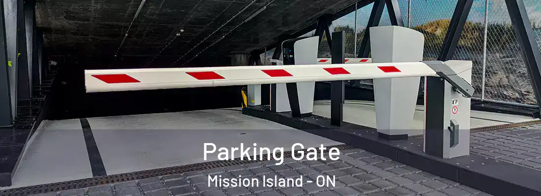  Parking Gate Mission Island - ON