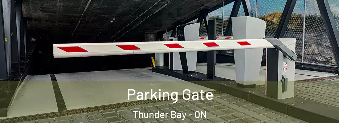  Parking Gate Thunder Bay - ON