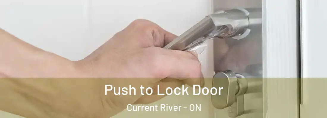  Push to Lock Door Current River - ON