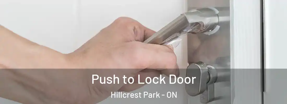  Push to Lock Door Hillcrest Park - ON