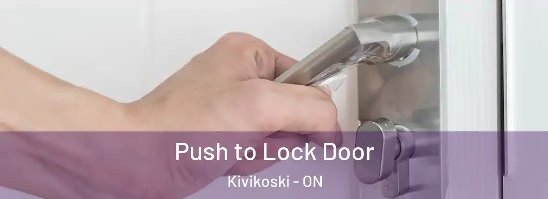  Push to Lock Door Kivikoski - ON