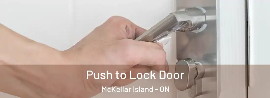  Push to Lock Door McKellar Island - ON