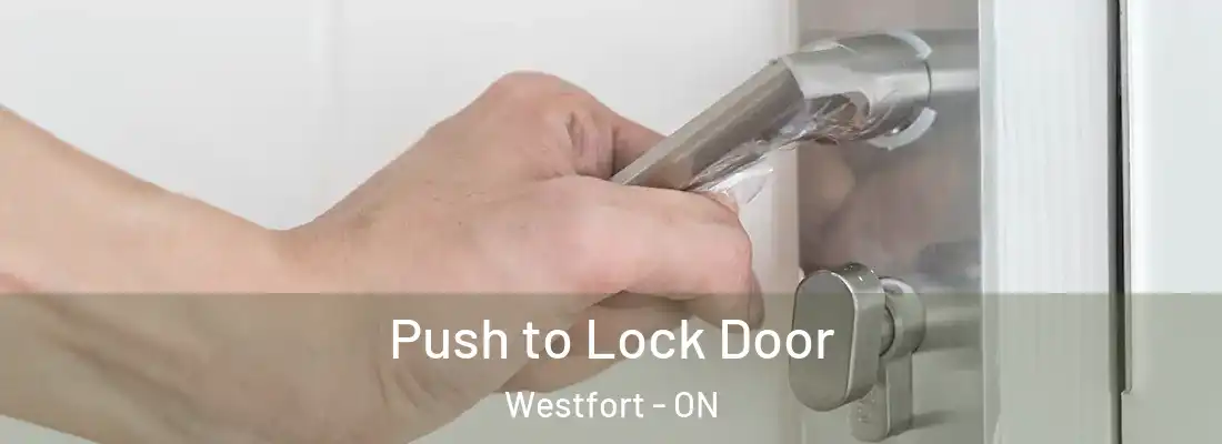  Push to Lock Door Westfort - ON
