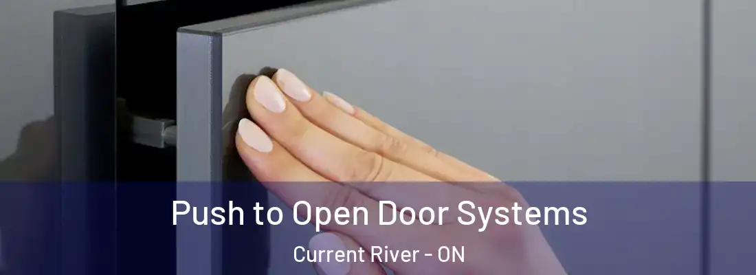  Push to Open Door Systems Current River - ON