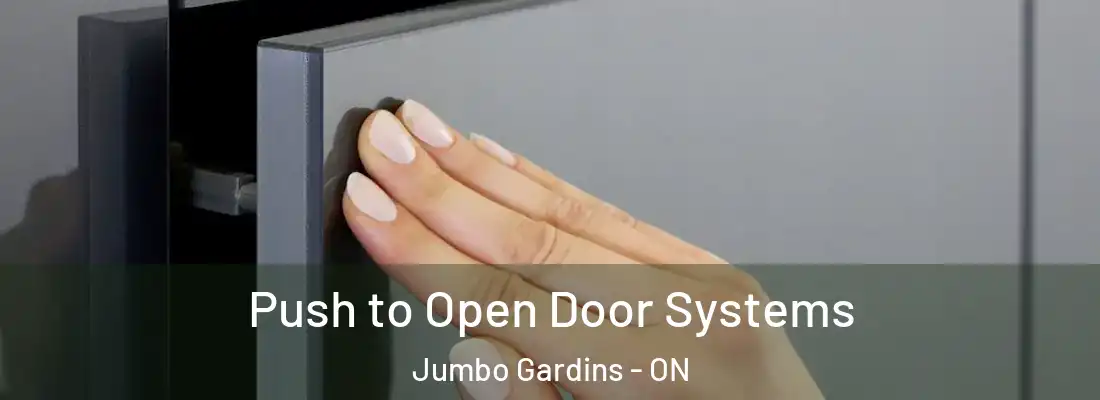  Push to Open Door Systems Jumbo Gardins - ON