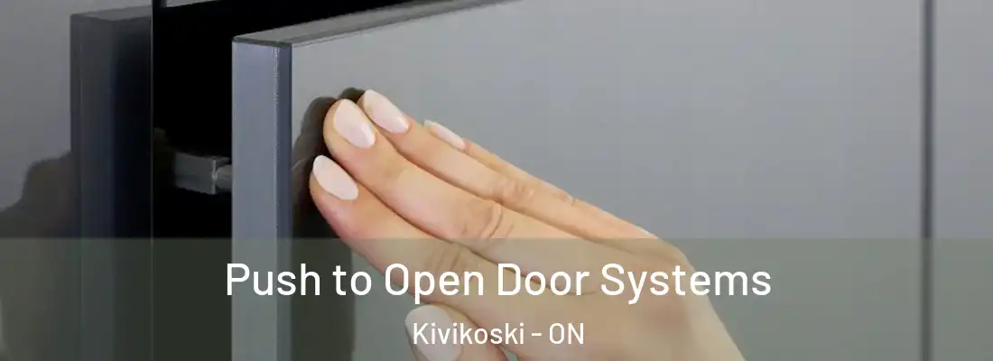  Push to Open Door Systems Kivikoski - ON
