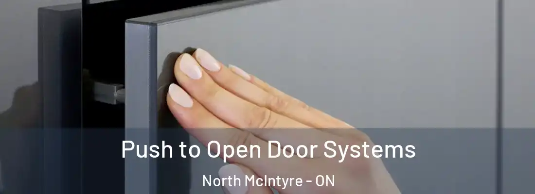  Push to Open Door Systems North McIntyre - ON
