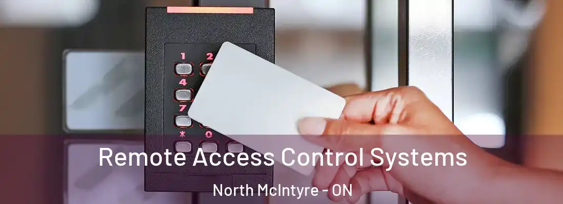  Remote Access Control Systems North McIntyre - ON