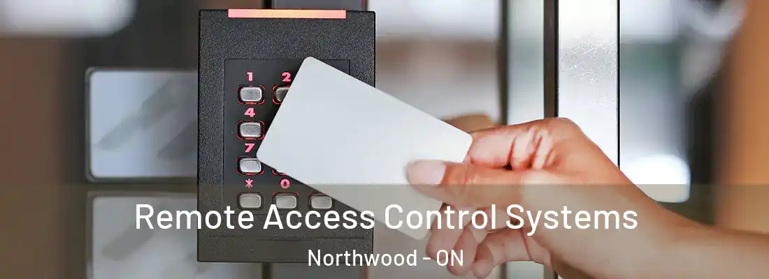  Remote Access Control Systems Northwood - ON
