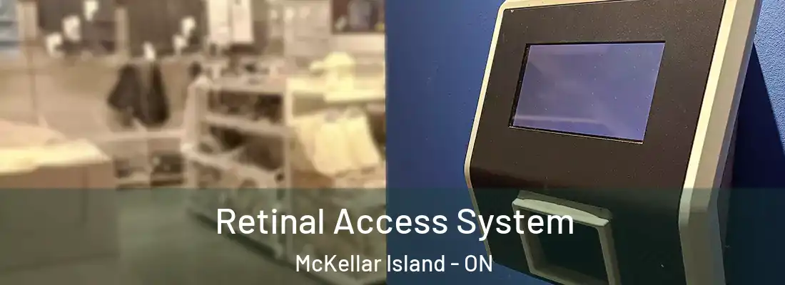  Retinal Access System McKellar Island - ON