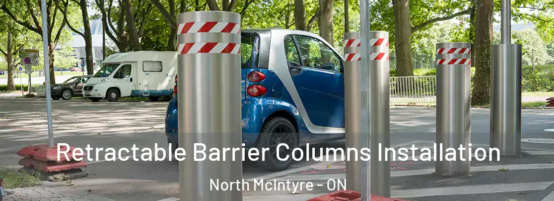  Retractable Barrier Columns Installation North McIntyre - ON