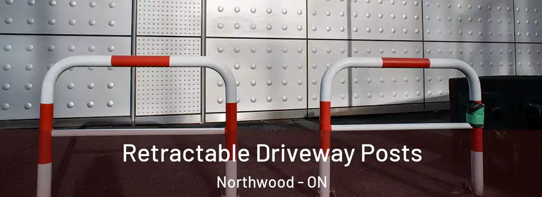 Retractable Driveway Posts Northwood - ON
