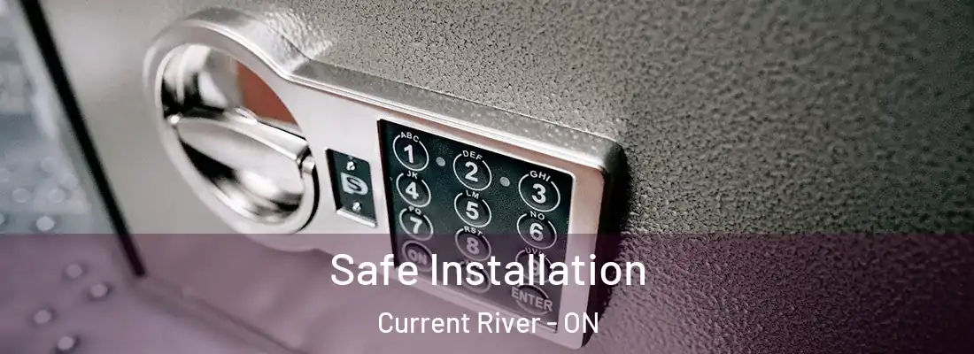  Safe Installation Current River - ON