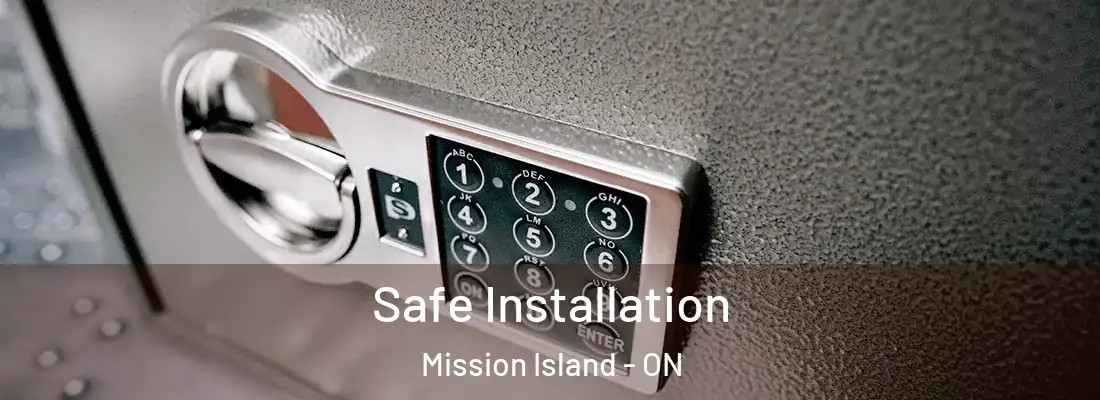  Safe Installation Mission Island - ON