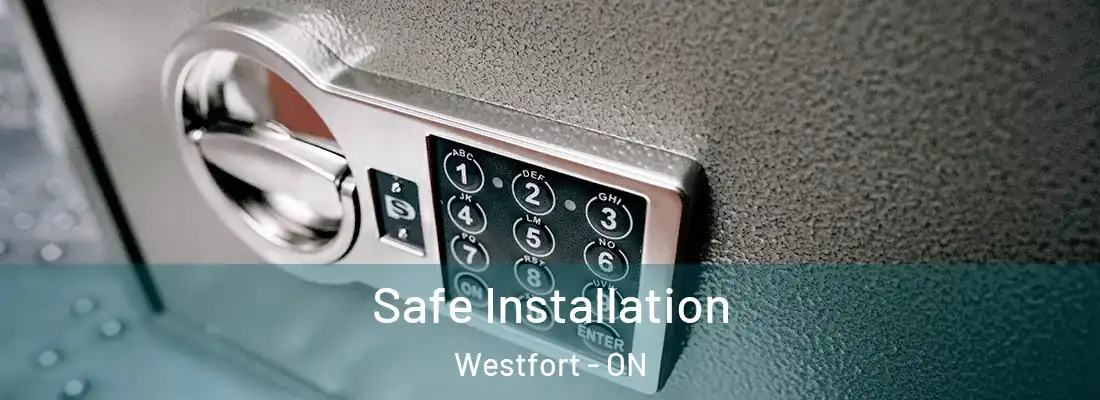 Safe Installation Westfort - ON