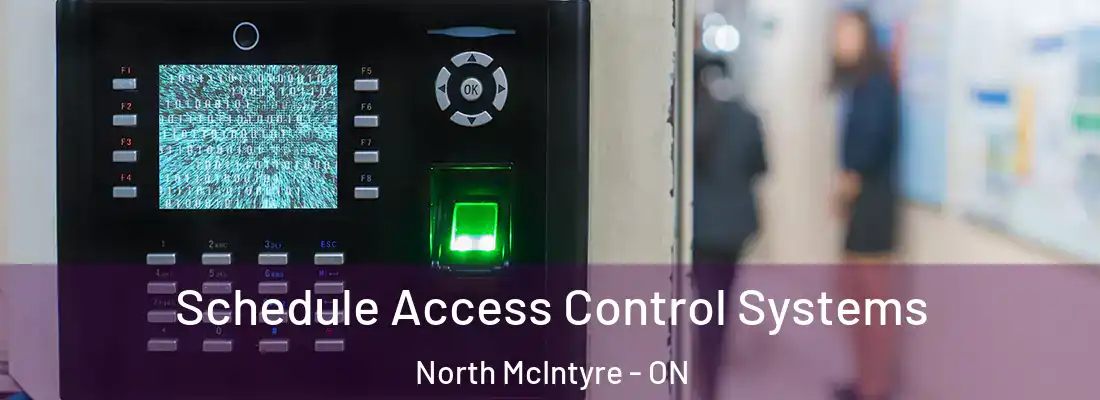  Schedule Access Control Systems North McIntyre - ON