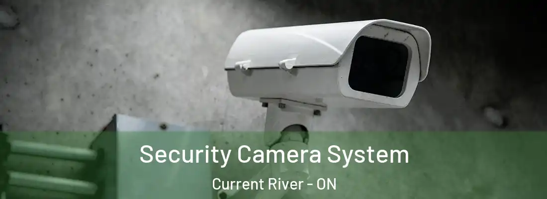  Security Camera System Current River - ON
