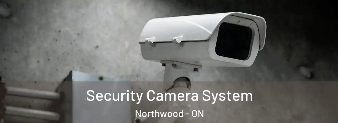  Security Camera System Northwood - ON