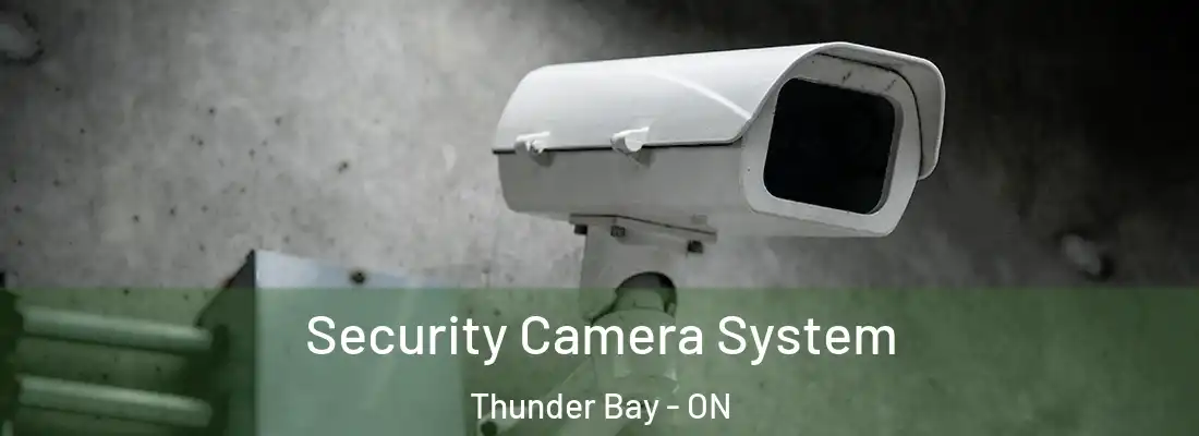  Security Camera System Thunder Bay - ON