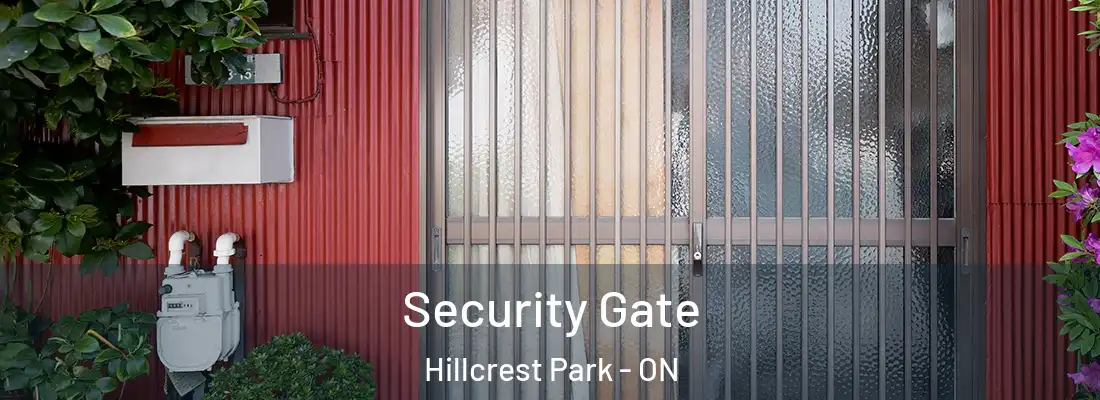  Security Gate Hillcrest Park - ON