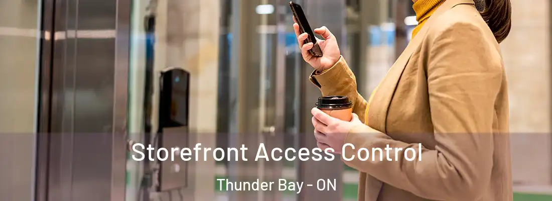  Storefront Access Control Thunder Bay - ON