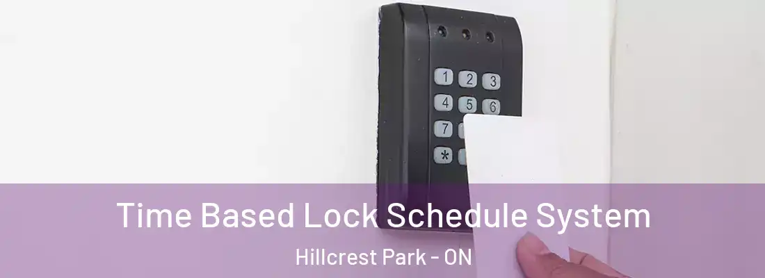 Time Based Lock Schedule System Hillcrest Park - ON