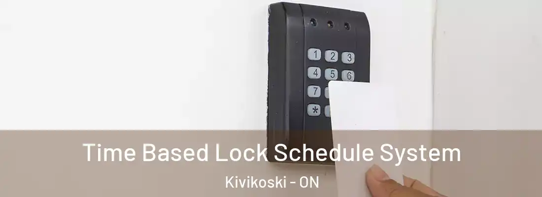  Time Based Lock Schedule System Kivikoski - ON