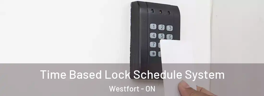  Time Based Lock Schedule System Westfort - ON