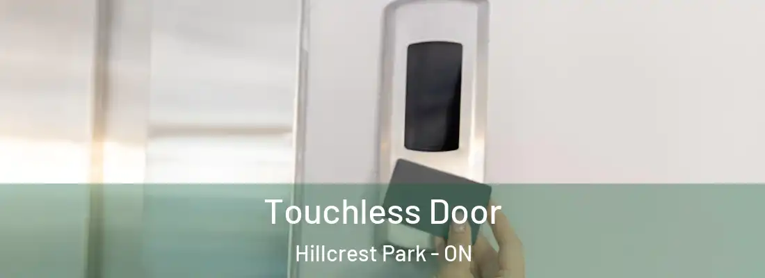  Touchless Door Hillcrest Park - ON