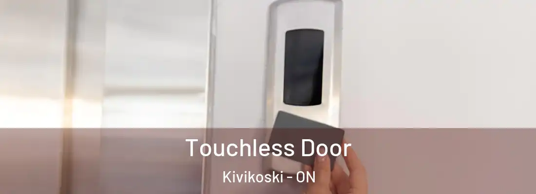  Touchless Door Kivikoski - ON