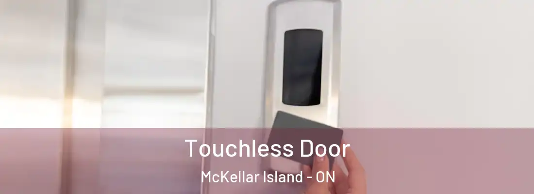 Touchless Door McKellar Island - ON