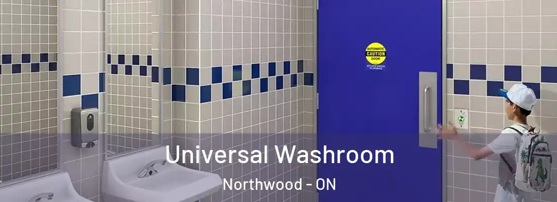  Universal Washroom Northwood - ON