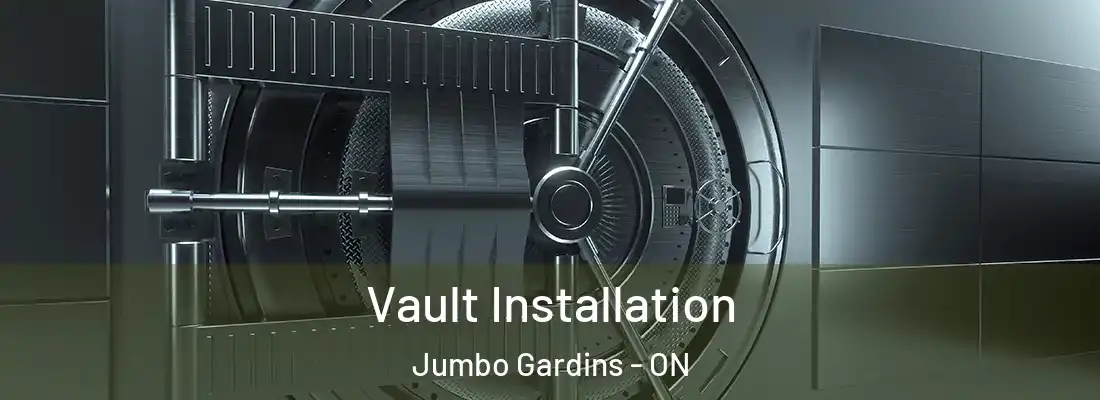  Vault Installation Jumbo Gardins - ON