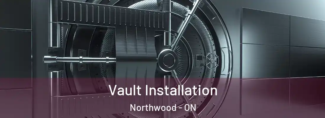  Vault Installation Northwood - ON