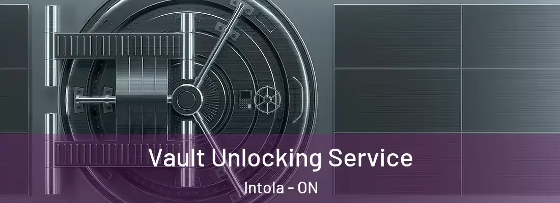  Vault Unlocking Service Intola - ON