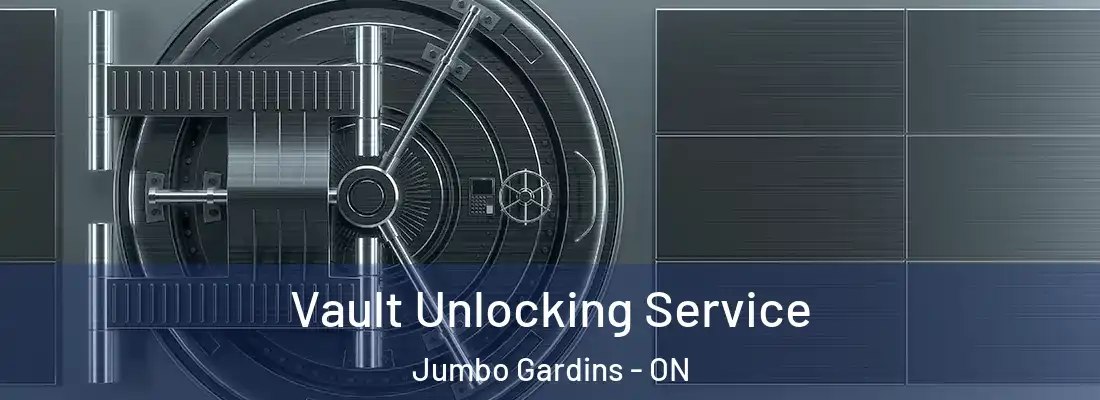  Vault Unlocking Service Jumbo Gardins - ON